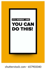 It's Monday and You Can Do This Motivation Quote Poster Design