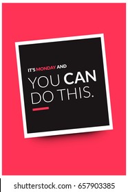 It's Monday And You Can Do This Motivation Quote Poster Design