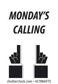 MONDAY'S CALLING typography vector illustration