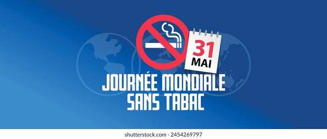 Journée mondiale sans tabac, World no tobacco day in french