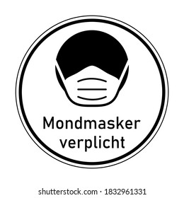 Mondmasker verplicht ("Face Masks Required" in Dutch) Round Instruction Icon with Text and Face Mask Sign. Vector Image.