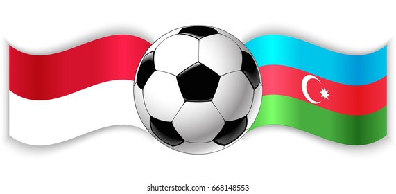 Monegasque and Azerbaijani wavy flags with football ball. Monaco combined with Azerbaijan isolated on white. Football match or international sport competition concept.