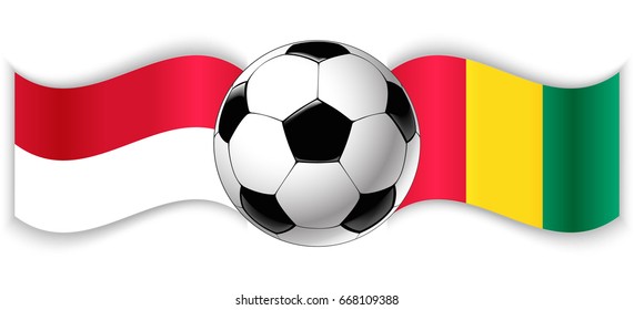 Monegasque and Guinean wavy flags with football ball. Monaco combined with Guinea isolated on white. Football match or international sport competition concept.