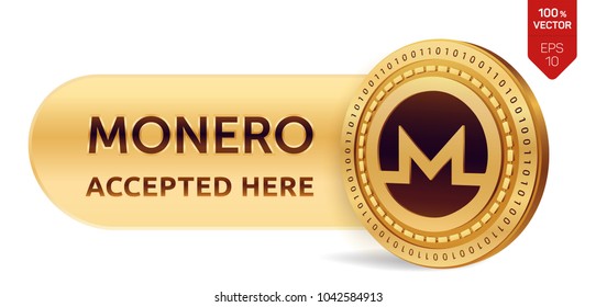Monero accepted sign emblem. 3D isometric Physical coin with frame and text Accepted Here. Cryptocurrency. Golden coin with Monero symbol isolated on white background. Stock vector illustration.