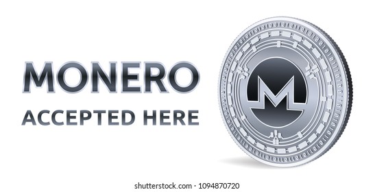 Monero. Accepted sign emblem. Crypto currency. Silver coin with Monero symbol isolated on white background. 3D isometric Physical coin with text Accepted Here. Vector illustration.