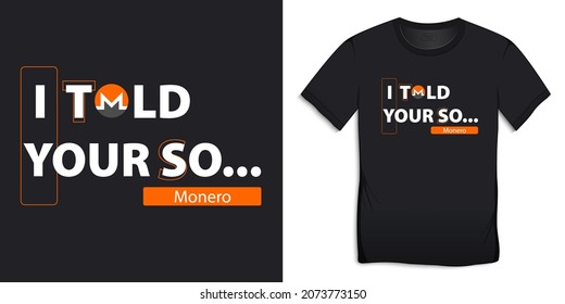 Monero-Symbol mit Text, den ich Ihnen sagte, T-Shirts Grafikdesign-Vektorgrafik