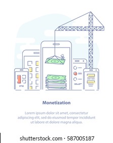 Monetization or Money Making flat line vector Illustration concept. Mobile phones, tablets, crane and growing pile of money. Light icon design.