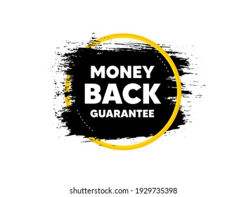 Money back guarantee. Paint brush stroke in circle frame. Promo offer sign. Advertising promotion symbol. Paint brush ink splash banner. Money back guarantee badge shape. Vector