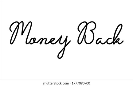 Money Back Money Back Hand written Typography Black script text lettering and Calligraphy phrase isolated on the White background