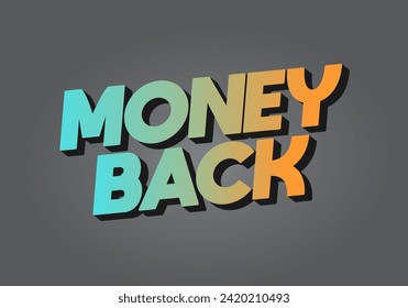 Money back. Text effect design in eye catching color. 3D effect