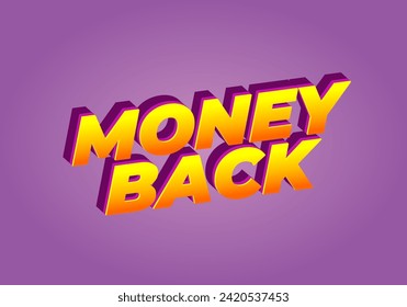Money back. Text effect design in eye catching color. 3D effect