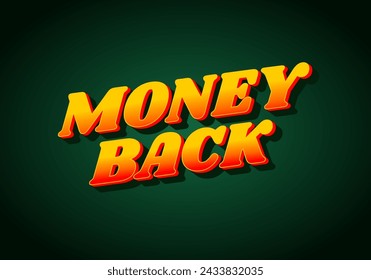 Money back. Text effect design in eye catching color. 3D effect