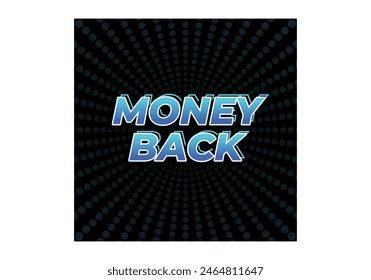Money back. Text effect design in eye catching color. 3D effect