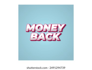 Money back. Text effect design in eye catching color. 3D effect