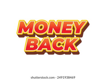 Money back. Text effect design in eye catching color. 3D effect