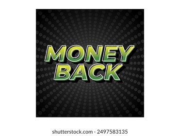 Money back. Text effect design in eye catching color. 3D effect
