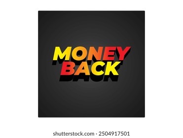 Money back. Text effect design in eye catching color. 3D effect