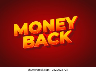 Money back. Text effect design in eye catching color. 3D effect