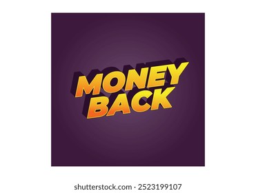 Money back. Text effect design in eye catching color. 3D effect