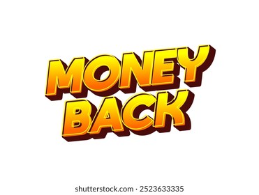 Money back. Text effect design in eye catching color. 3D effect