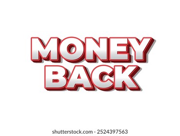 Money back. Text effect design in eye catching color. 3D effect