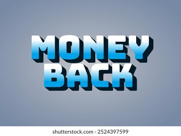 Money back. Text effect design in eye catching color. 3D effect