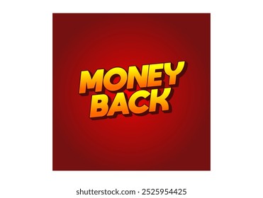 Money back. Text effect design in eye catching color. 3D effect