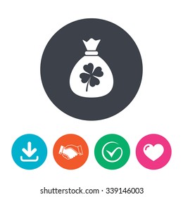 Money bag with Clover sign icon. Saint Patrick symbol. Download arrow, handshake, tick and heart. Flat circle buttons.