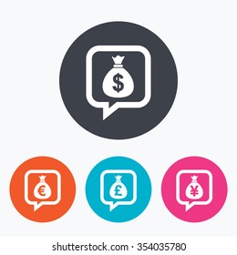 Money bag icons. Dollar, Euro, Pound and Yen speech bubbles symbols. USD, EUR, GBP and JPY currency signs. Circle flat buttons with icon.