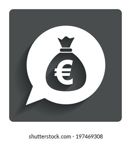 Money bag sign icon. Euro EUR currency speech bubble symbol. Gray flat button with shadow. Modern UI website navigation. Vector