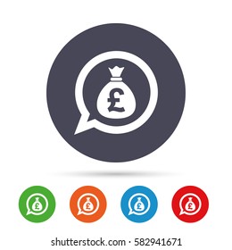 Money bag sign icon. Pound GBP currency speech bubble symbol. Round colourful buttons with flat icons. Vector