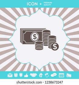 Money banknotes stack and Stack of coins icon with dollar symbol. Graphic elements for your design