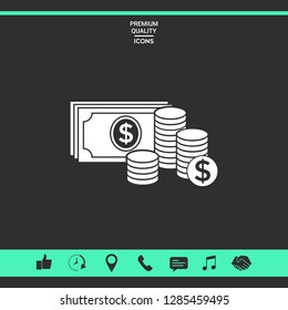 Money banknotes stack and Stack of coins icon with dollar symbol. Graphic elements for your design
