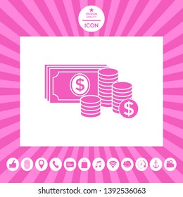 Money banknotes stack and Stack of coins icon with dollar symbol. Graphic elements for your design