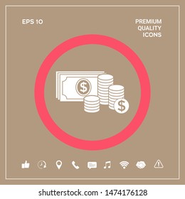 Money banknotes stack and Stack of coins icon with dollar symbol. Graphic elements for your design