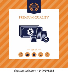 Money banknotes stack and Stack of coins icon with dollar symbol. Graphic elements for your design