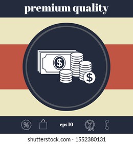 Money banknotes stack and Stack of coins icon with dollar symbol. Graphic elements for your design