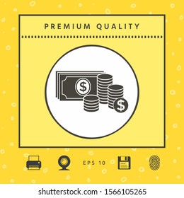 Money banknotes stack and Stack of coins icon with dollar symbol. Graphic elements for your design