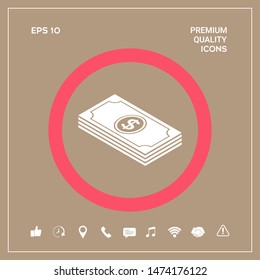 Money banknotes stack with dollar isometric icon. Graphic elements for your design