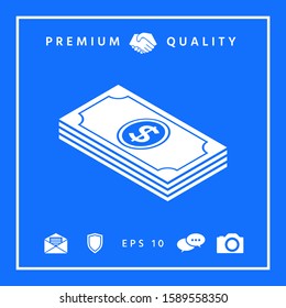 Money banknotes stack with dollar isometric icon. Graphic elements for your design