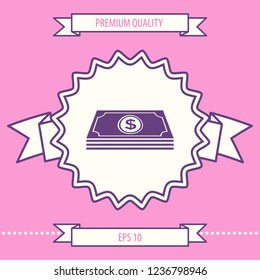 Money banknotes stack with dollar symbol - icon. Graphic elements for your design