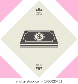 Money banknotes stack with dollar symbol - icon. Graphic elements for your design