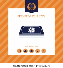 Money banknotes stack with dollar symbol - icon. Graphic elements for your design