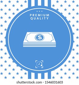 Money banknotes stack with dollar symbol - icon. Graphic elements for your design