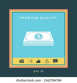 Money banknotes stack with dollar symbol - icon. Graphic elements for your design