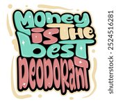 money is the best deodorant typography art illustration