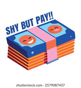 Money bundle with smileys and text shy but pay, flat style sticker