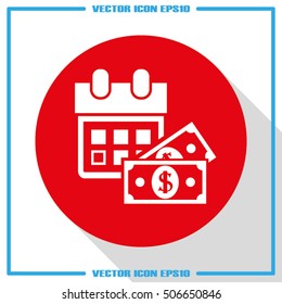 Money and calendar icon vector EPS 10, abstract sign monthly payment flat design,  illustration modern isolated badge for website or app - stock info graphics
