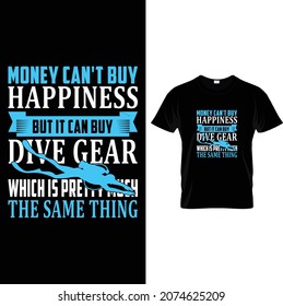 money can't buy happiness but it can buy dive gear which is pretty much the same thing