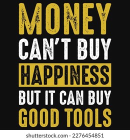 Money can't buy happiness typography tshirt design 